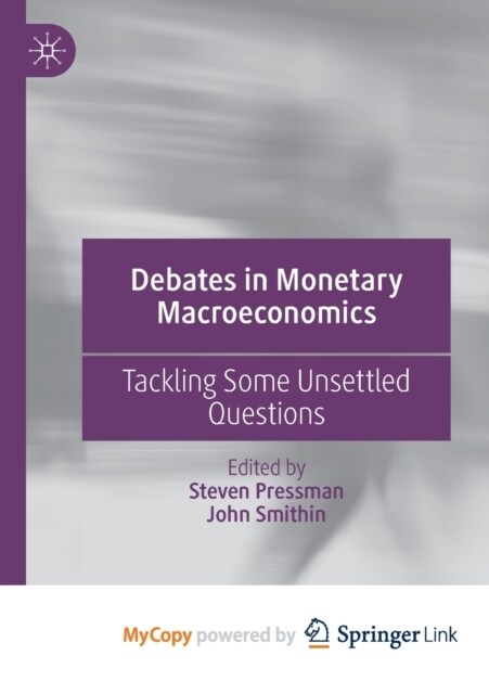 Debates in Monetary Macroeconomics : Tackling Some Unsettled Questions (Paperback)