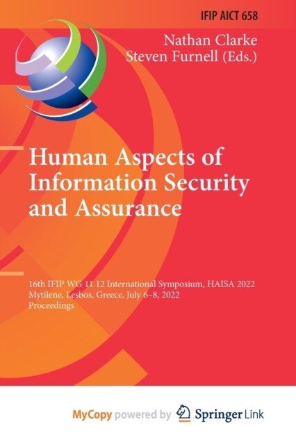 Human Aspects of Information Security and Assurance : 16th IFIP WG 11.12 International Symposium, HAISA 2022, Mytilene, Lesbos, Greece, July 6-8, 2022 (Paperback)