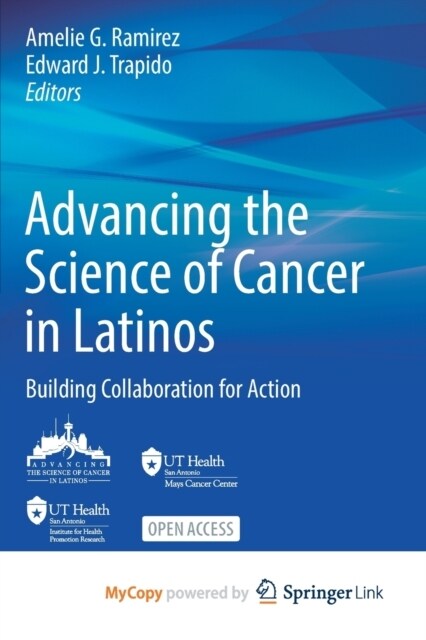 Advancing the Science of Cancer in Latinos : Building Collaboration for Action (Paperback)