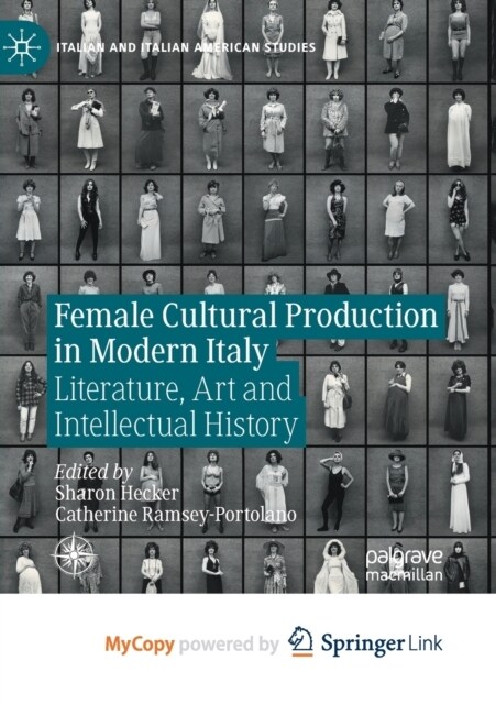 Female Cultural Production in Modern Italy : Literature, Art and Intellectual History (Paperback)