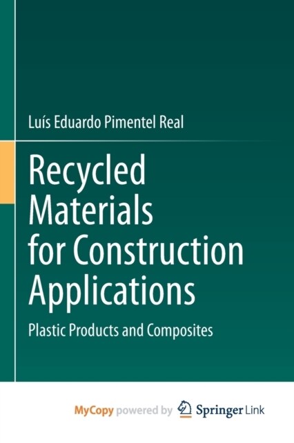Recycled Materials for Construction Applications : Plastic Products and Composites (Paperback)