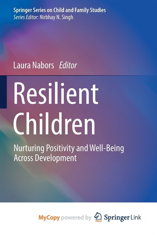 Resilient Children : Nurturing Positivity and Well-Being Across Development (Paperback)