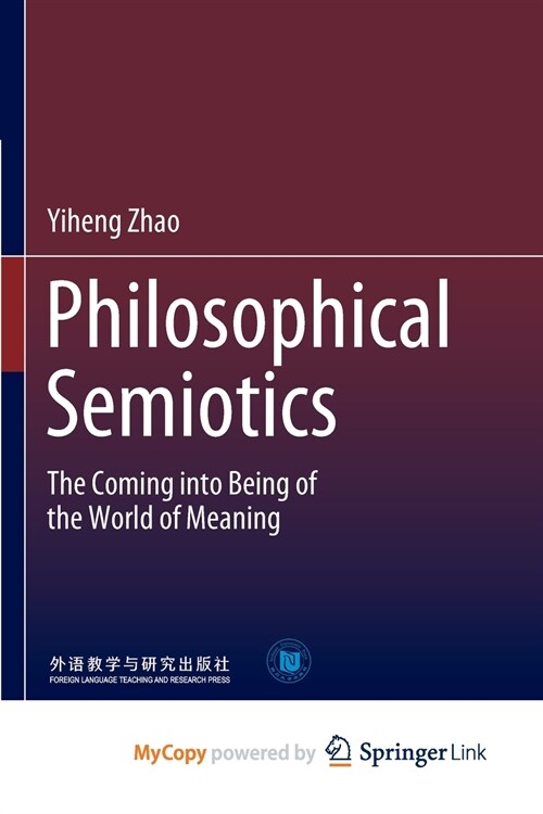 Philosophical Semiotics : The Coming into Being of the World of Meaning (Paperback)