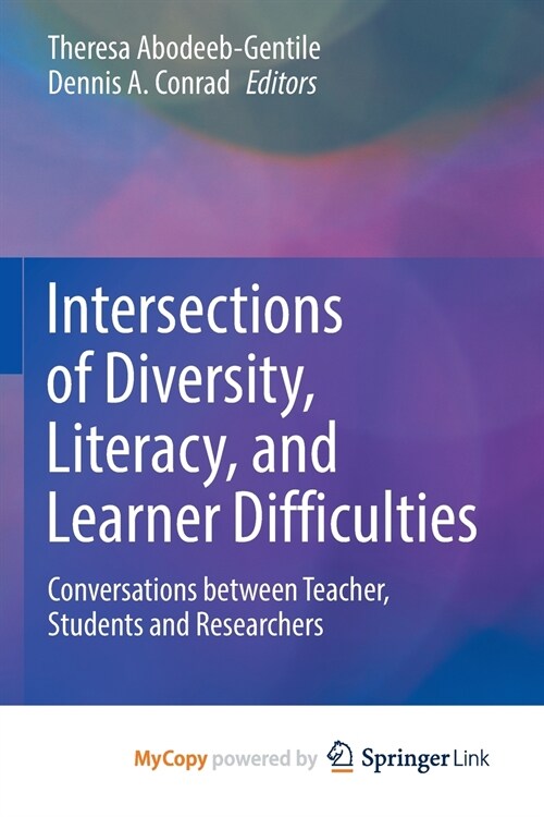 Intersections of Diversity, Literacy, and Learner Difficulties : Conversations between Teacher, Students and Researchers (Paperback)