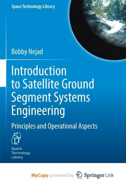 Introduction to Satellite Ground Segment Systems Engineering : Principles and Operational Aspects (Paperback)