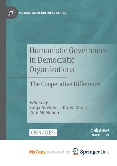 Humanistic Governance in Democratic Organizations : The Cooperative Difference (Paperback)