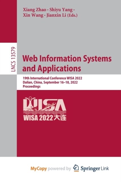 Web Information Systems and Applications : 19th International Conference, WISA 2022, Dalian, China, September 16-18, 2022, Proceedings (Paperback)