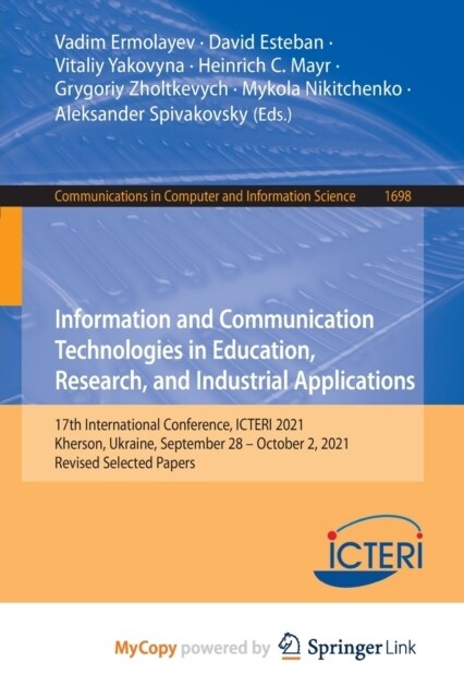 Information and Communication Technologies in Education, Research, and Industrial Applications : 17th International Conference, ICTERI 2021, Kherson,  (Paperback)