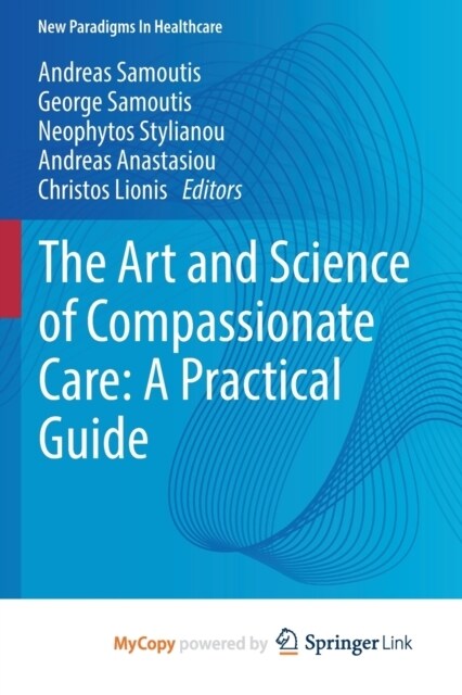 The Art and Science of Compassionate Care : A Practical Guide (Paperback)