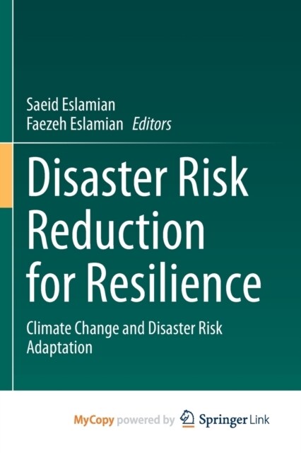 Disaster Risk Reduction for Resilience : Climate Change and Disaster Risk Adaptation (Paperback)
