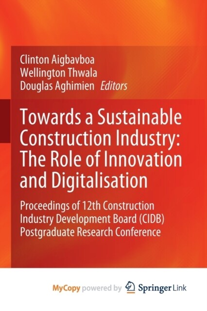 Towards a Sustainable Construction Industry : The Role of Innovation and Digitalisation : Proceedings of 12th Construction Industry Development Board  (Paperback)