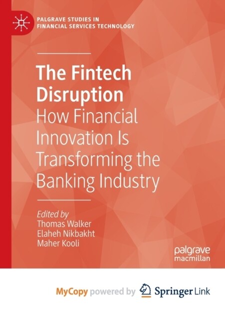 The Fintech Disruption : How Financial Innovation Is Transforming the Banking Industry (Paperback)