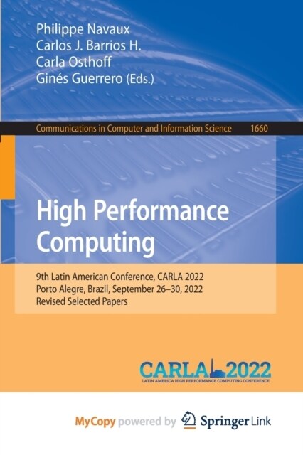 High Performance Computing : 9th Latin American Conference, CARLA 2022, Porto Alegre, Brazil, September 26-30, 2022, Revised Selected Papers (Paperback)