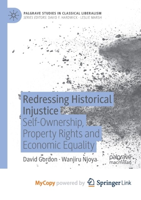 Redressing Historical Injustice : Self-Ownership, Property Rights and Economic Equality (Paperback)