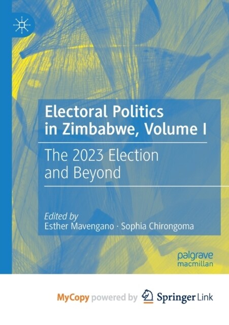 Electoral Politics in Zimbabwe, Volume I : The 2023 Election and Beyond (Paperback)