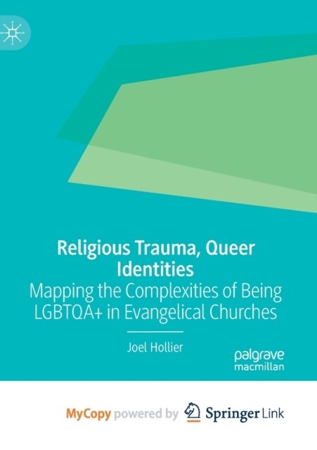 Religious Trauma, Queer Identities : Mapping the Complexities of Being LGBTQA+ in Evangelical Churches (Paperback)