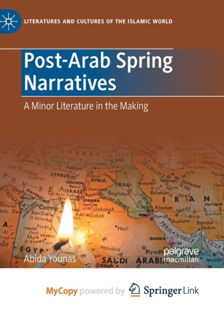 Post-Arab Spring Narratives : A Minor Literature in the Making (Paperback)