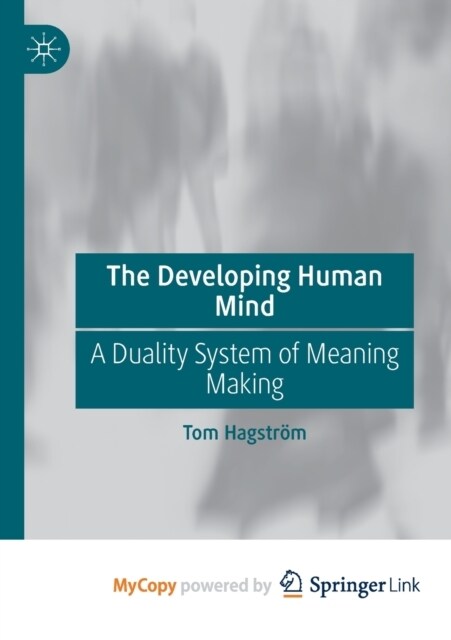 The Developing Human Mind : A Duality System of Meaning Making (Paperback)