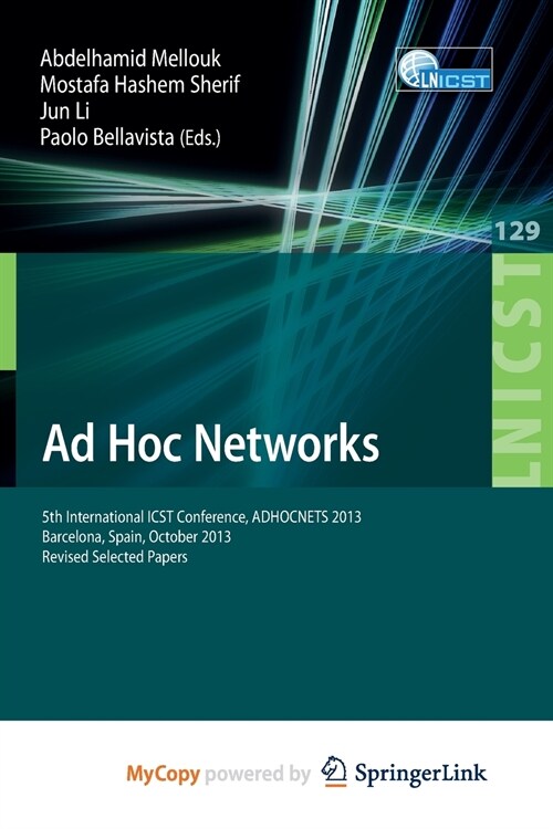 Ad Hoc Networks : 5th International ICST Conference, ADHOCNETS 2013, Barcelona, Spain, October 2013, Revised Selected Papers (Paperback)