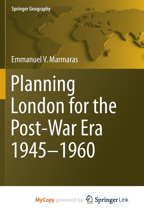 Planning London for the Post-War Era 1945-1960 (Paperback)