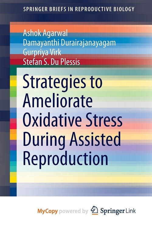 Strategies to Ameliorate Oxidative Stress During Assisted Reproduction (Paperback)