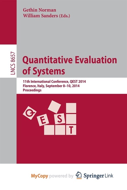 Quantitative Evaluation of Systems : 11th International Conference, QEST 2014, Florence, Italy, September 8-10, 2014, Proceedings (Paperback)