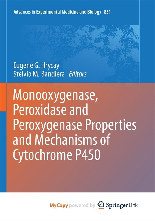 Monooxygenase, Peroxidase and Peroxygenase Properties and Mechanisms of Cytochrome P450 (Paperback)