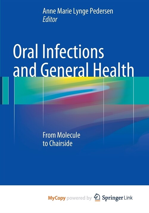 Oral Infections and General Health : From Molecule to Chairside (Paperback)