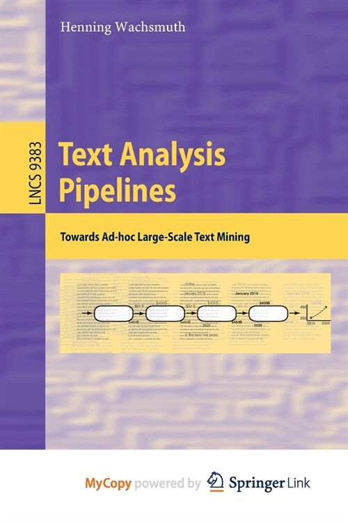 Text Analysis Pipelines : Towards Ad-hoc Large-Scale Text Mining (Paperback)