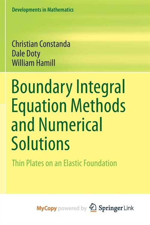 Boundary Integral Equation Methods and Numerical Solutions : Thin Plates on an Elastic Foundation (Paperback)