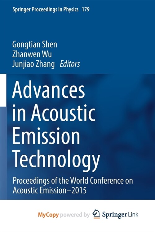 Advances in Acoustic Emission Technology : Proceedings of the World Conference on Acoustic Emission-2015 (Paperback)