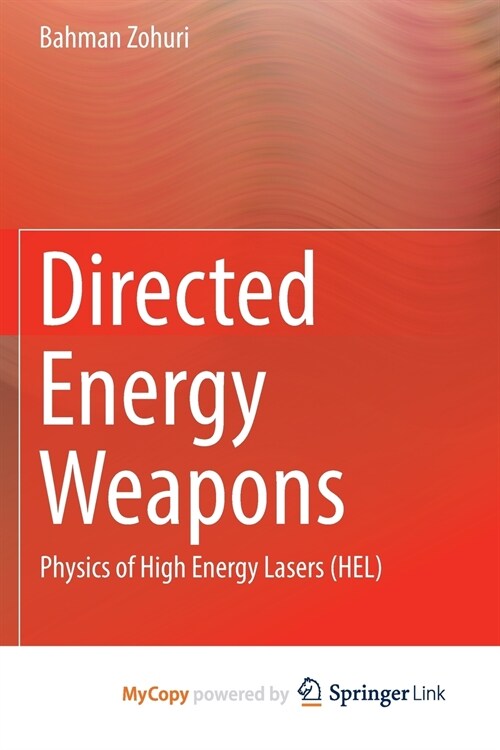 Directed Energy Weapons : Physics of High Energy Lasers (HEL) (Paperback)