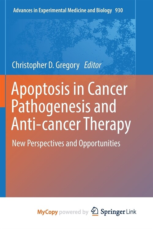 Apoptosis in Cancer Pathogenesis and Anti-cancer Therapy : New Perspectives and Opportunities (Paperback)