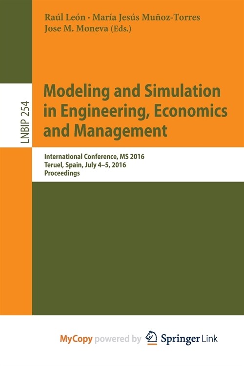 Modeling and Simulation in Engineering, Economics and Management : International Conference, MS 2016, Teruel, Spain, July 4-5, 2016, Proceedings (Paperback)