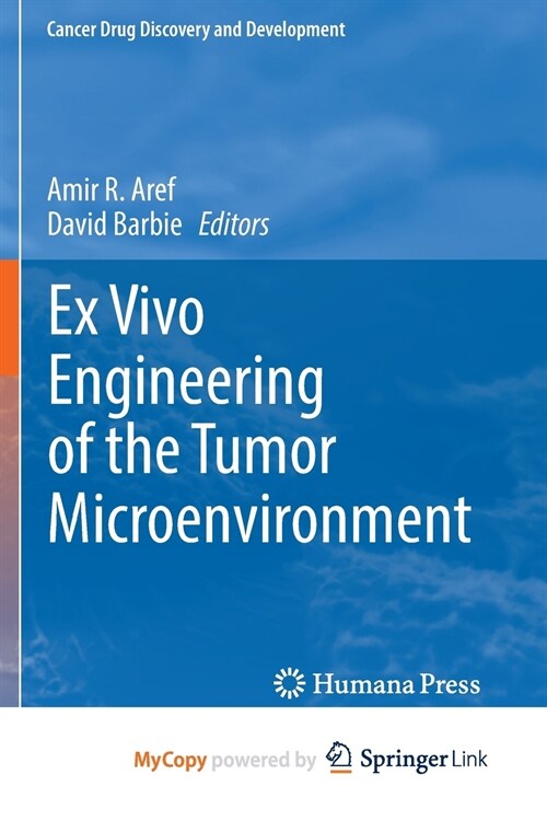 Ex Vivo Engineering of the Tumor Microenvironment (Paperback)