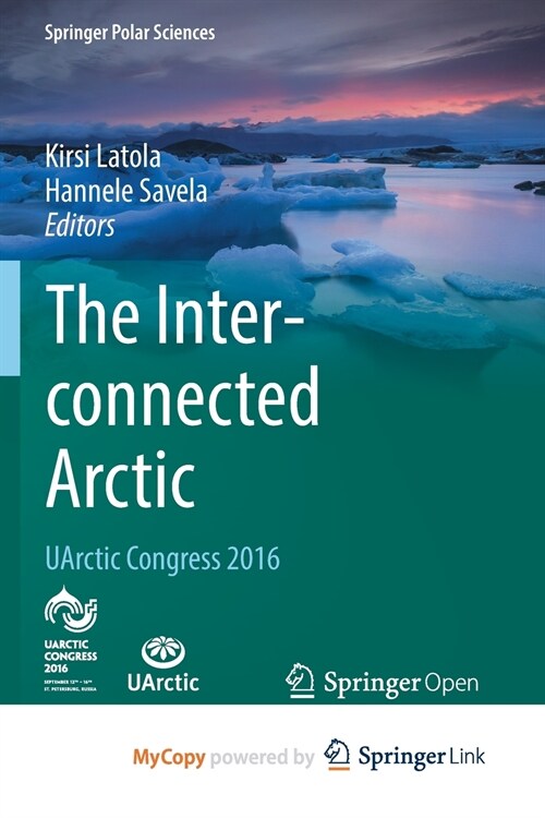 The Interconnected Arctic - UArctic Congress 2016 (Paperback)