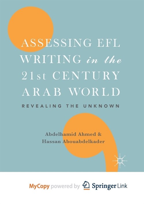 Assessing EFL Writing in the 21st Century Arab World : Revealing the Unknown (Paperback)