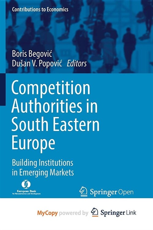 Competition Authorities in South Eastern Europe : Building Institutions in Emerging Markets (Paperback)