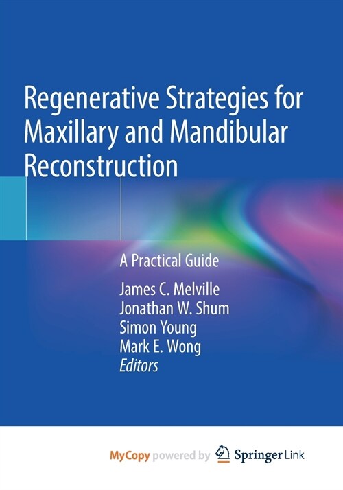 Regenerative Strategies for Maxillary and Mandibular Reconstruction : A Practical Guide (Paperback)