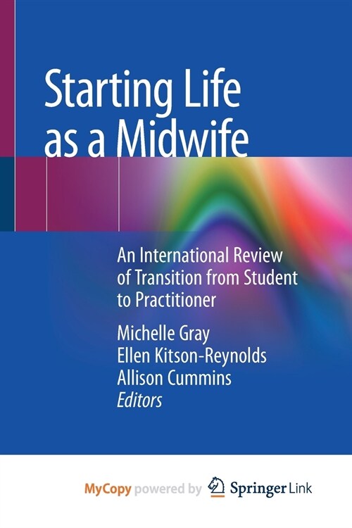 Starting Life as a Midwife : An International Review of Transition from Student to Practitioner (Paperback)