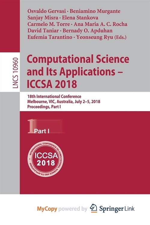 Computational Science and Its Applications - ICCSA 2018 : 18th International Conference, Melbourne, VIC, Australia, July 2-5, 2018, Proceedings, Part  (Paperback)