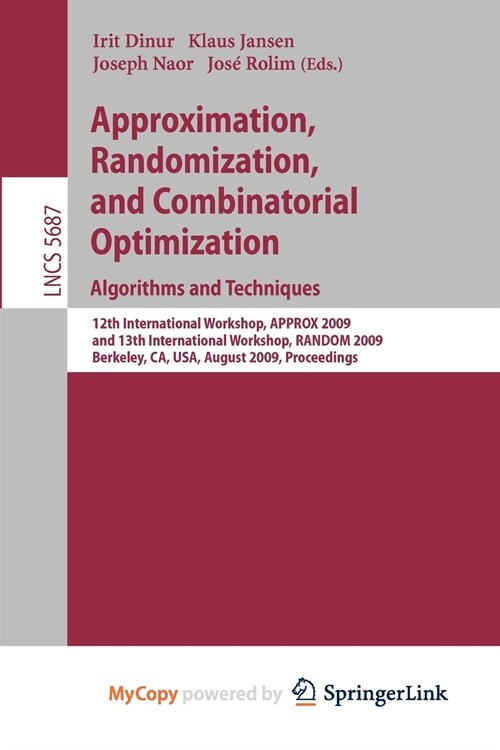 Approximation, Randomization, and Combinatorial Optimization. Algorithms and Techniques : 12th International Workshop, APPROX 2009, and 13th Internati (Paperback)