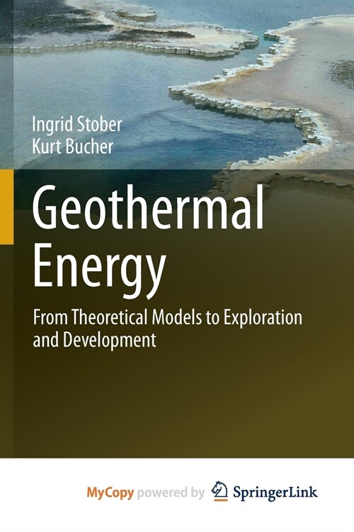 Geothermal Energy : From Theoretical Models to Exploration and Development (Paperback)