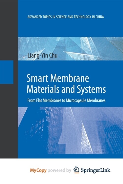 Smart Membrane Materials and Systems : From Flat Membranes to Microcapsule Membranes (Paperback)