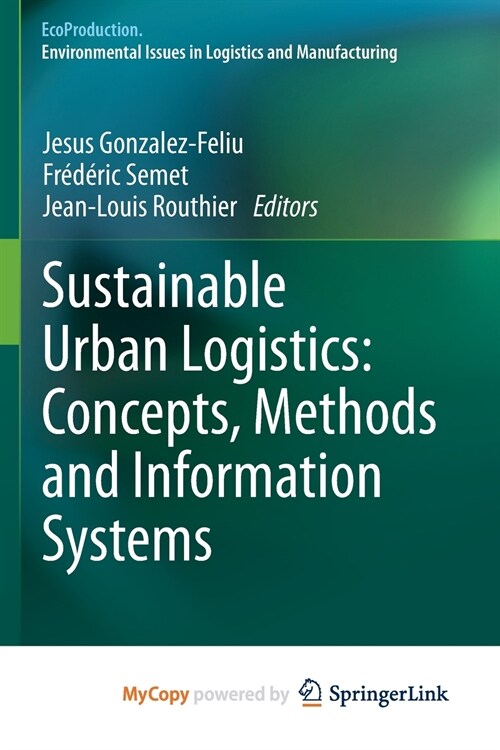 Sustainable Urban Logistics : Concepts, Methods and Information Systems (Paperback)