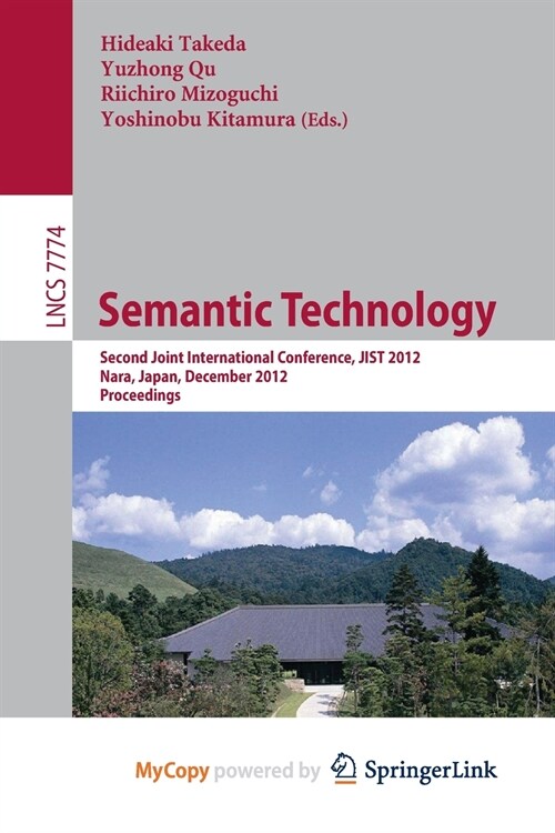 Semantic Technology : Second Joint International Conference, JIST 2012, Nara, Japan, December 2-4, 2012, Proceedings (Paperback)