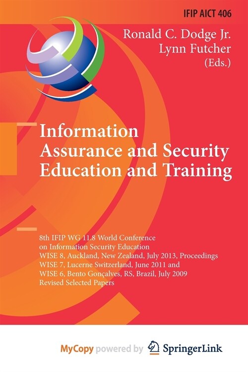 Information Assurance and Security Education and Training : 8th IFIP WG 11.8 World Conference on Information Security Education, WISE 8, Auckland, New (Paperback)