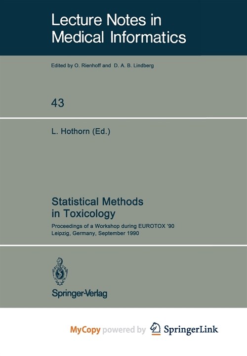 Statistical Methods in Toxicology : Proceedings of a Workshop during EUROTOX 90 Leipzig, Germany, September 12-14, 1990 (Paperback)