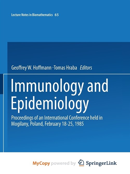 Immunology and Epidemiology : Proceedings of an International Conference held in Mogilany, Poland, February 18-25, 1985 (Paperback)
