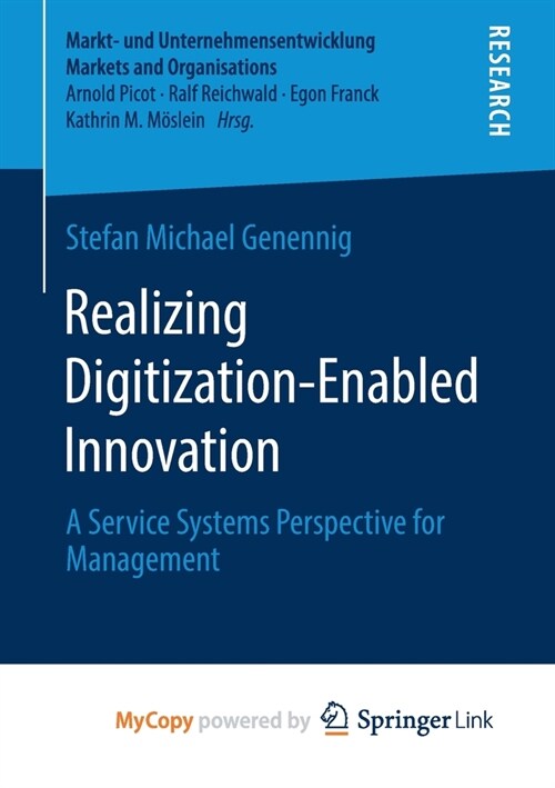 Realizing Digitization-Enabled Innovation : A Service Systems Perspective for Management (Paperback)